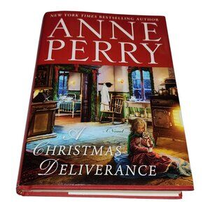 A Christmas Deliverance: A Novel - Hardcover By Perry, Anne - GOOD